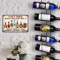 Vintage "I Only Drink On Days Starting with T" Metal Sign - Ideal for Home Bars, Pubs, Clubs, and for Man Caves