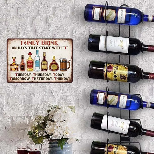 Vintage "I Only Drink On Days Starting with T" Metal Sign - Ideal for Home Bars, Pubs, Clubs, and for Man Caves