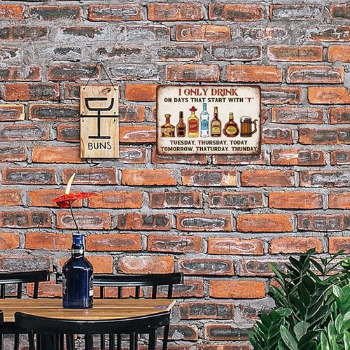 Vintage "I Only Drink On Days Starting with T" Metal Sign - Ideal for Home Bars, Pubs, Clubs, and for Man Caves