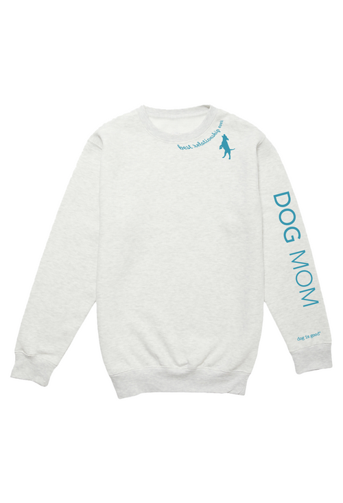 Limited Edition Dog Mom Super Soft Crewneck (Oatmeal) Dog is Good