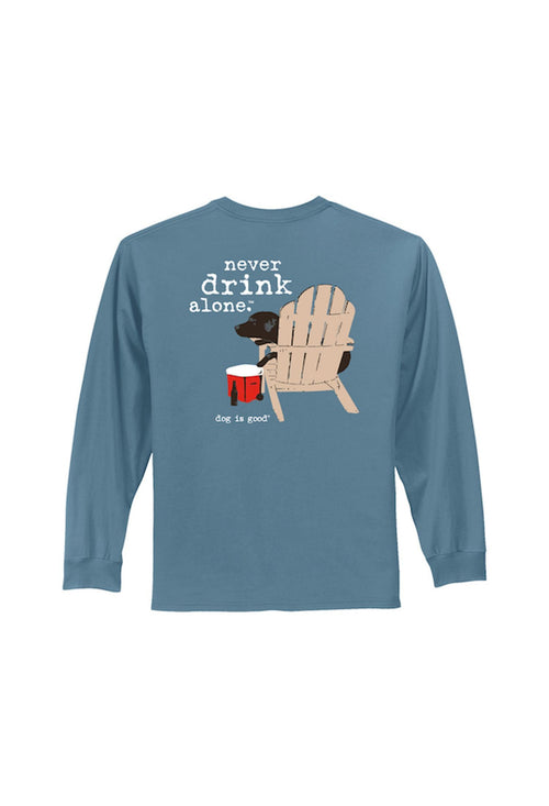 Long Sleeve T-shirt: Never Drink Alone Dog is Good