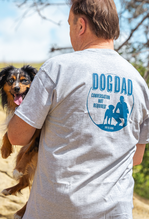 Dog is Good Dog is Good T-shirt: Dog Dad (Grey)