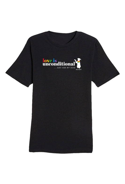 Dog is Good Dog is Good T-shirt: Love is Unconditional (Unisex, Black)