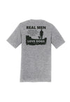 Dog is Good Dog is Good T-shirt: Real Men Love Dogs