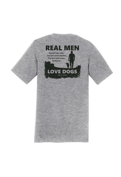 Dog is Good Dog is Good T-shirt: Real Men Love Dogs