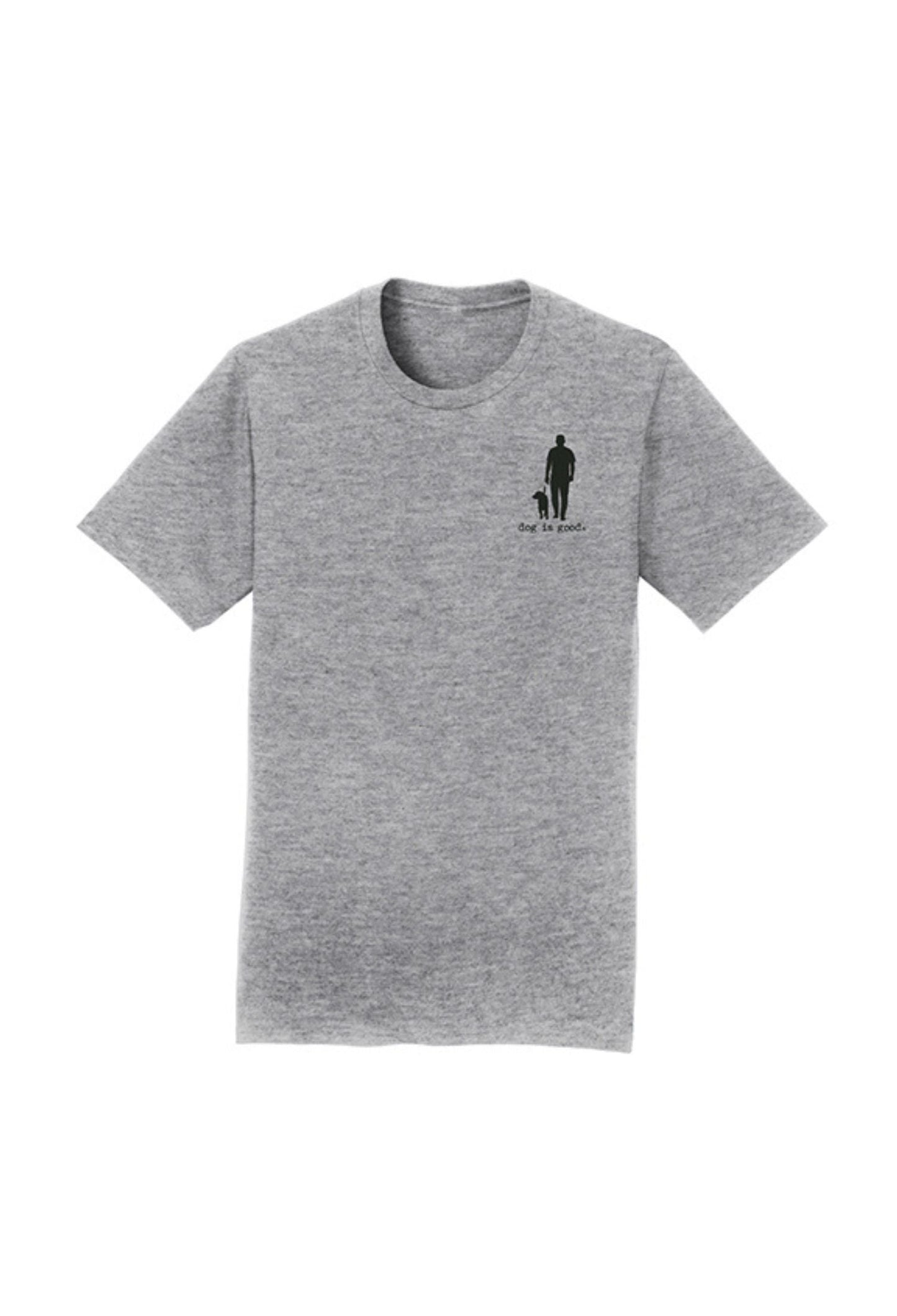 Dog is Good Dog is Good T-shirt: Real Men Love Dogs