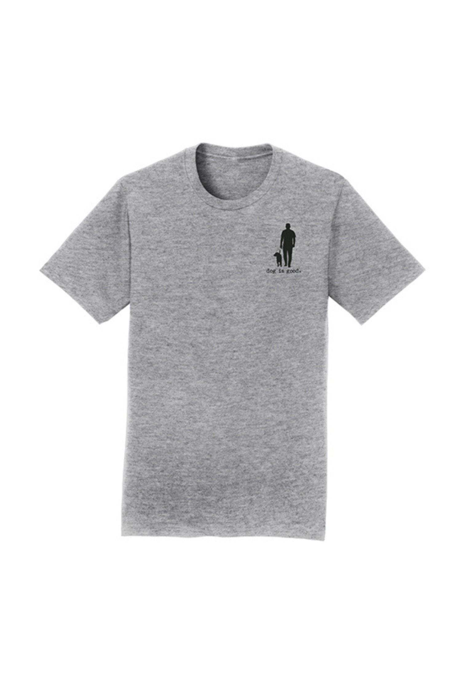 Dog is Good Dog is Good T-shirt: Real Men Love Dogs