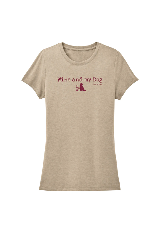 Dog is Good Dog is Good T-shirt: Wine & My Dog