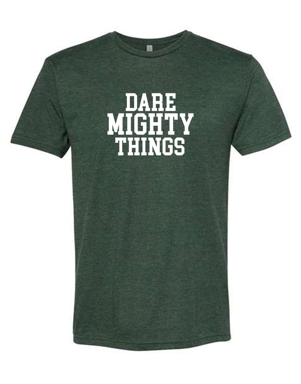 Dare Mighty Things - Forest American Duke Apparel Company