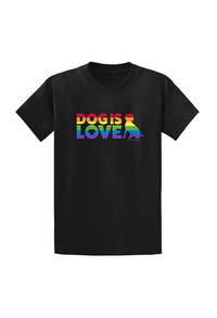 Dog is Good Dog is Good T-Shirt: Dog is Love Pride