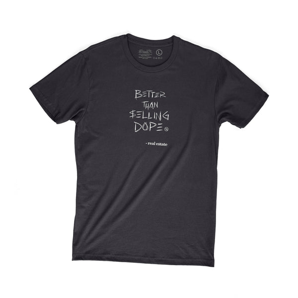 Better Than Selling Dope - Real Estate (Black Tee) Fly Supply Co