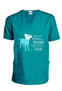 Scrub Top: It’s All Fun and Games Until Someone Ends Up in a Cone® (Teal) Dog is Good