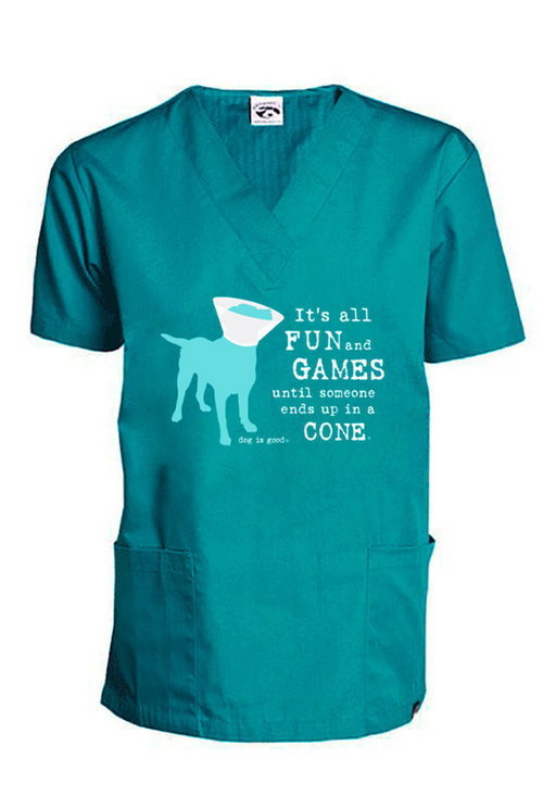 Scrub Top: It’s All Fun and Games Until Someone Ends Up in a Cone® (Teal) Dog is Good