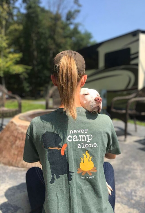 Dog is Good Dog is Good T-shirt: Never Camp Alone