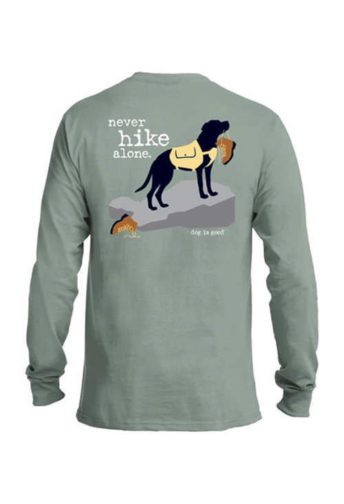 Long Sleeve T-shirt: Never Hike Alone Dog is Good