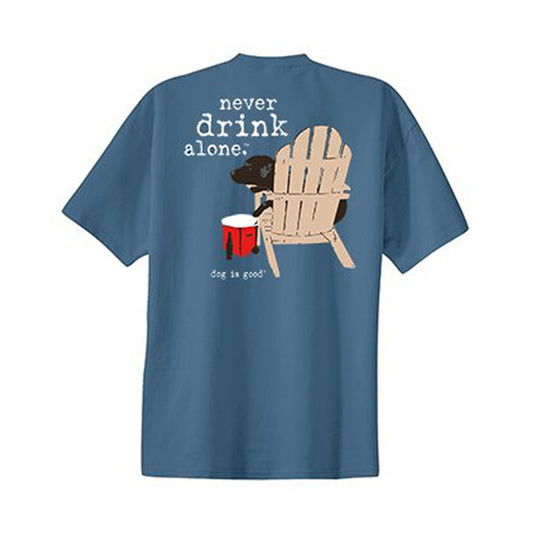 Dog is Good Dog is Good T-shirt: Never Drink Alone