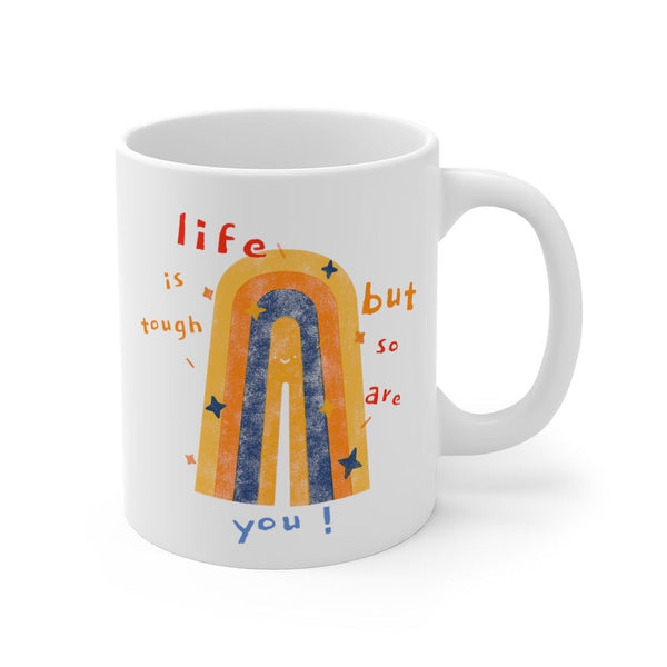 Life Is Tough, But So Are You Coffee Tea Mug EasyOptionXY LLC