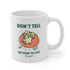 Don't Tell Me How To Live My Life Cat Coffee Tea Mug EasyOptionXY LLC