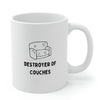 The Cat Destroyer Of Couches Coffee Tea Mug EasyOptionXY LLC
