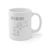 Life Is Like Chess for Chess Fanatics Ceramic Mug 11oz EasyOptionXY LLC
