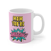 Mom You're Amazing Comic Theme Mug 11oz EasyOptionXY LLC
