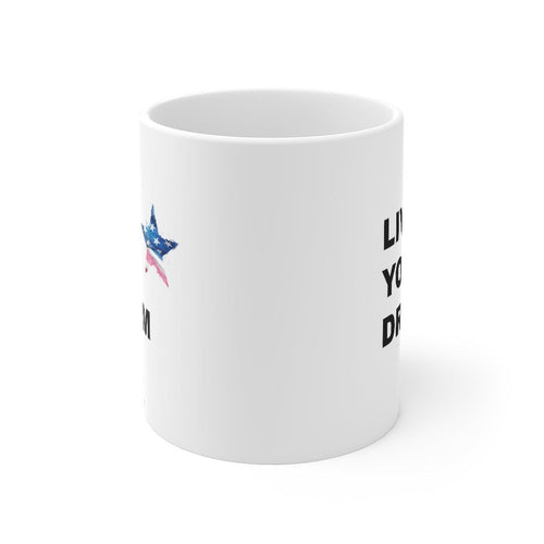 Live Your Dream Patriotic Mug EasyOptionXY LLC