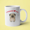 I Pugging Love You Mug EasyOptionXY LLC