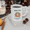Don't Tell Me How To Live My Life Cat Coffee Tea Mug EasyOptionXY LLC