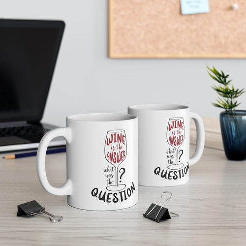 Wine is the Answer, What Was the Question? Mug EasyOptionXY LLC