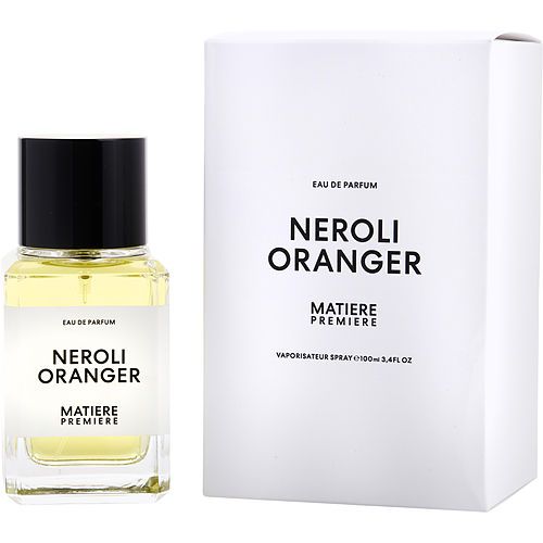 MATIERE PREMIERE NEROLI ORANGER by Matiere Premiere EAU DE PARFUM SPRAY 3.4 OZ EasyOptionXY LLC