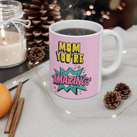 Mom You're Amazing Comic Theme Mug 11oz EasyOptionXY LLC