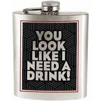 ToyShnip ToyShnip You Look Like I Need A Drink! 7oz. Hip Flask